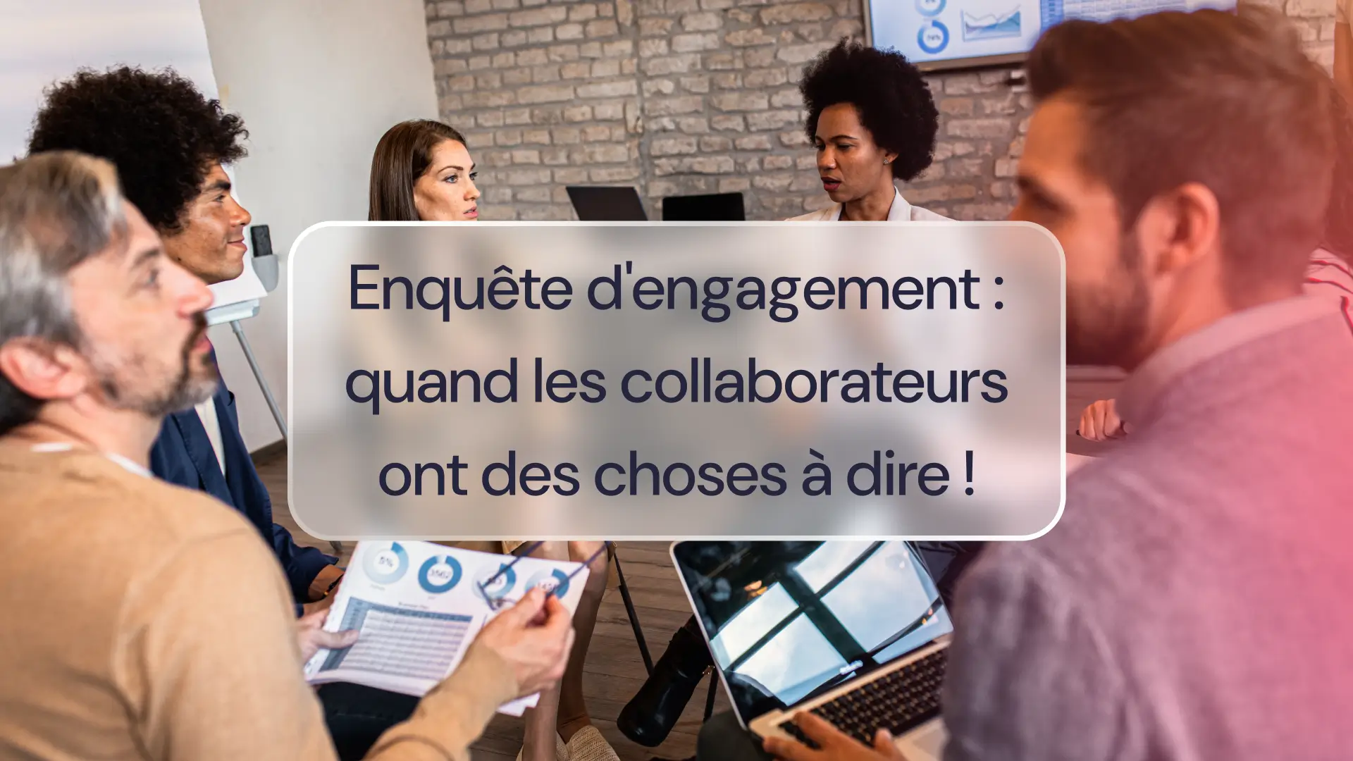Enquête d'engagement : quand les collaborateurs ont des choses à dire !