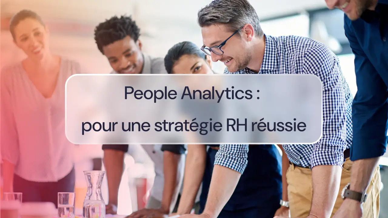 People Analytics : pour une stratégie RH réussie
