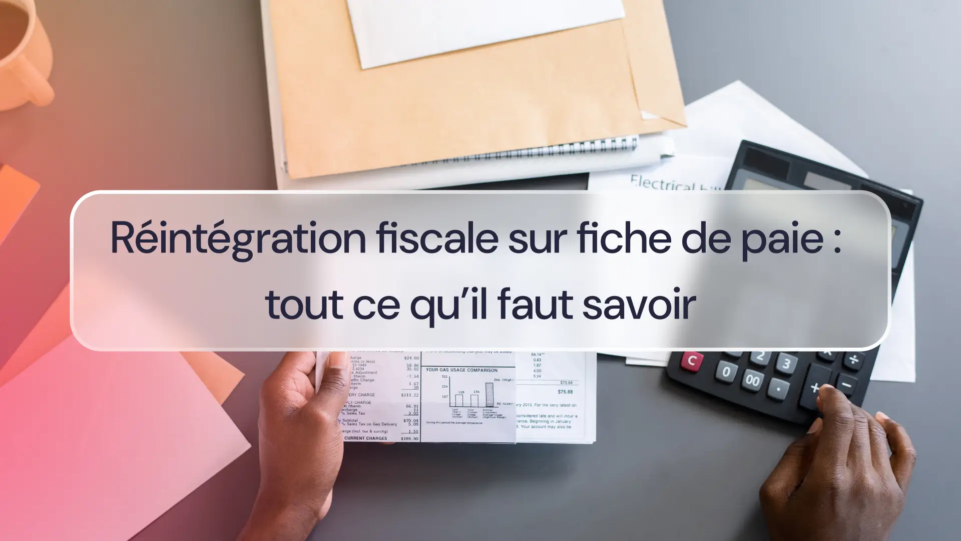 Réintégration fiscale sur fiche de paie : tout ce qu’il faut savoir