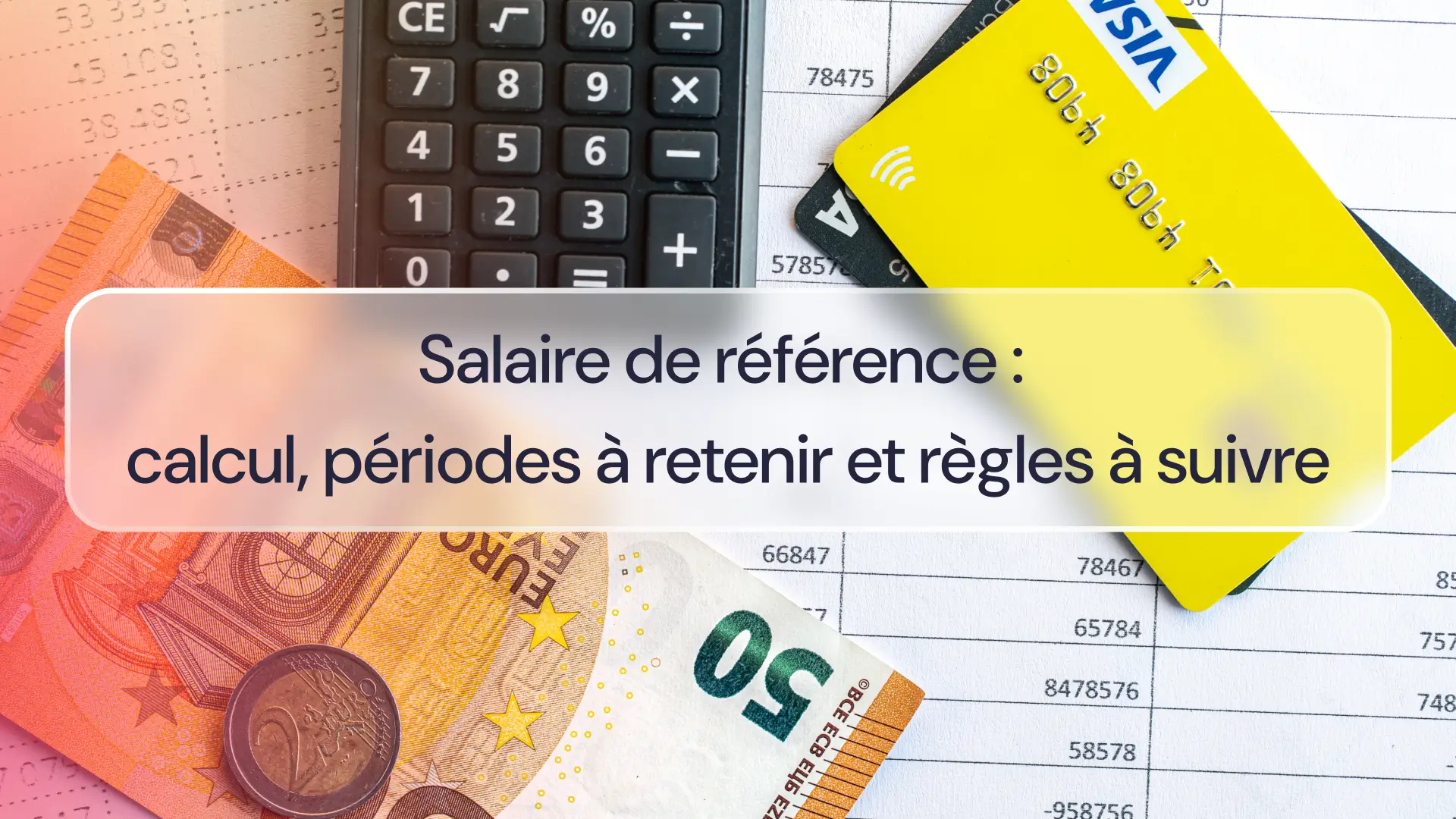 Salaire de référence : calcul, périodes à retenir et règles à suivre