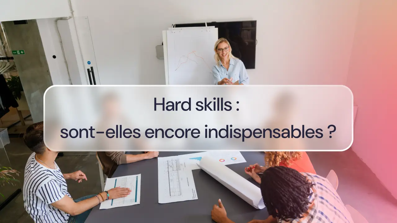 Hard skills : sont-elles encore indispensables ?