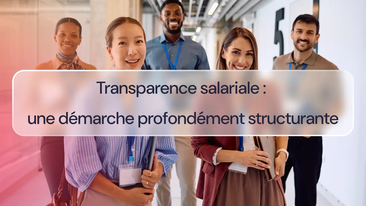 Transparence salariale : une démarche profondément structurante