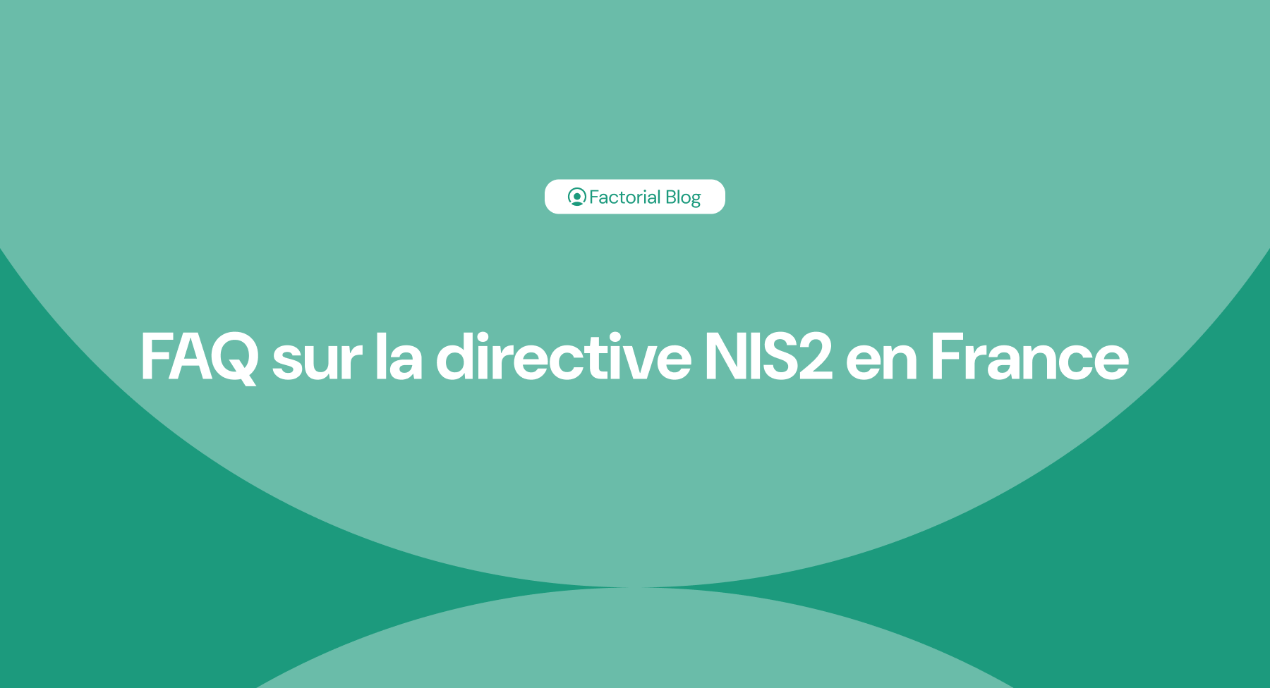 FAQ sur la directive NIS2 en France