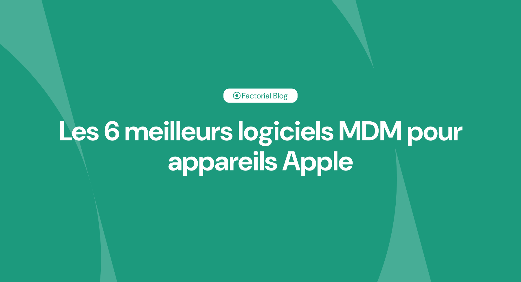 meilleurs logiciels MDM pour appareils Apple