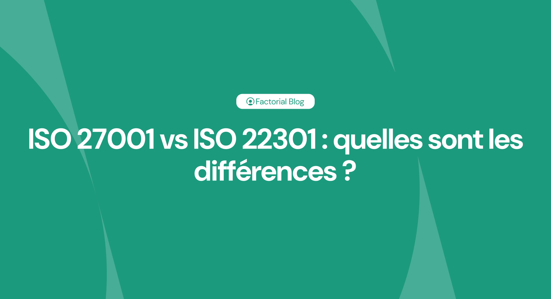 ISO 27001 vs ISO 22301 quelles sont les différences
