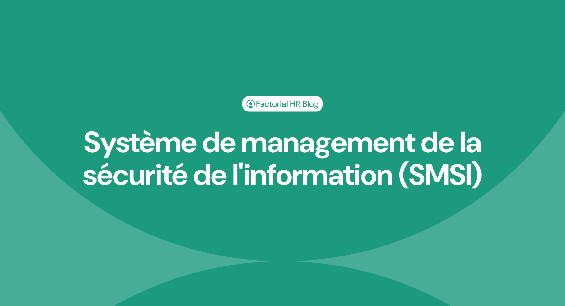 Système de management de la sécurité de l'information (SMSI) définition et fonctionnement