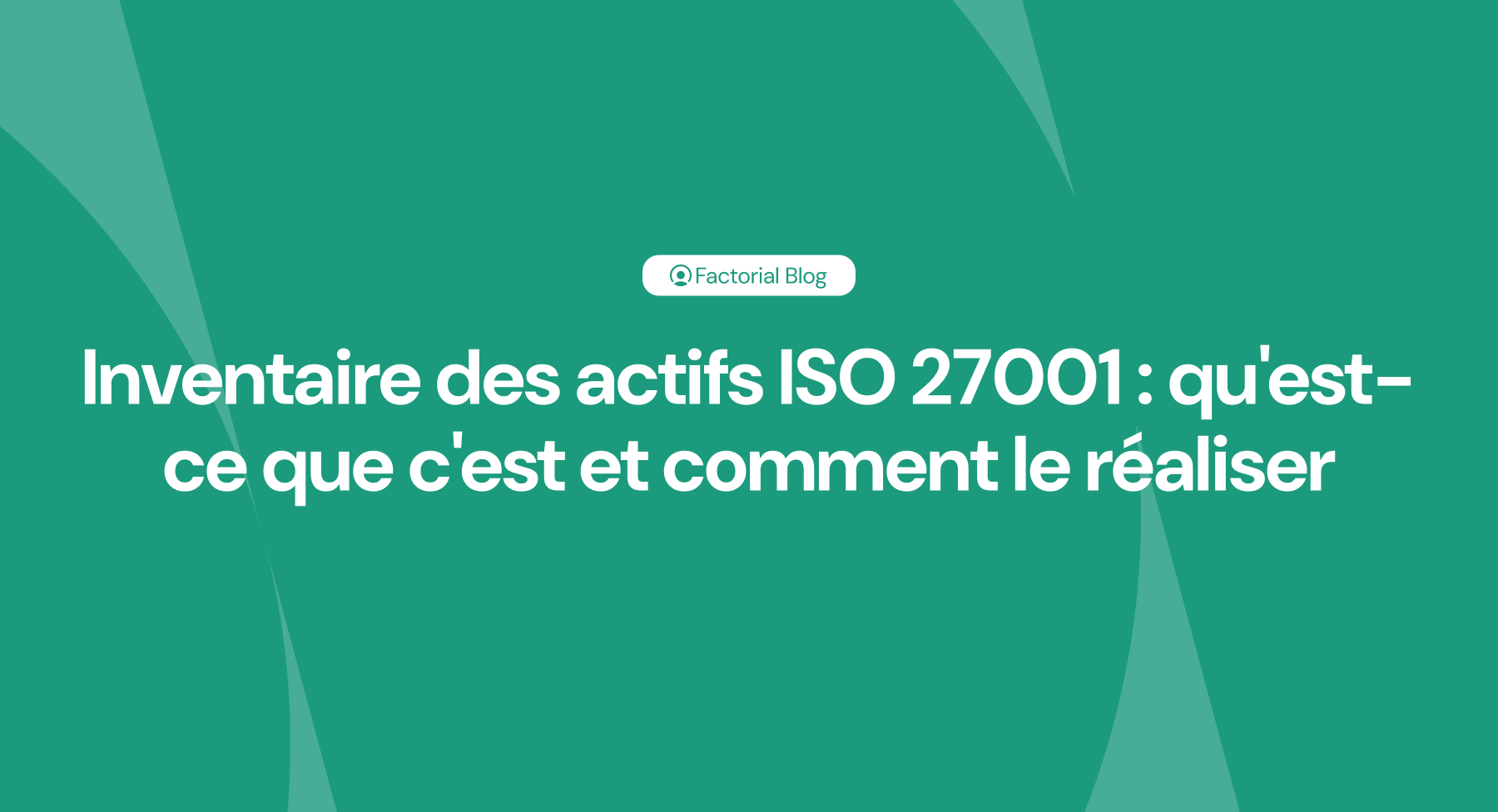 Inventaire des actifs ISO 27001 qu'est-ce que c'est et comment le réaliser