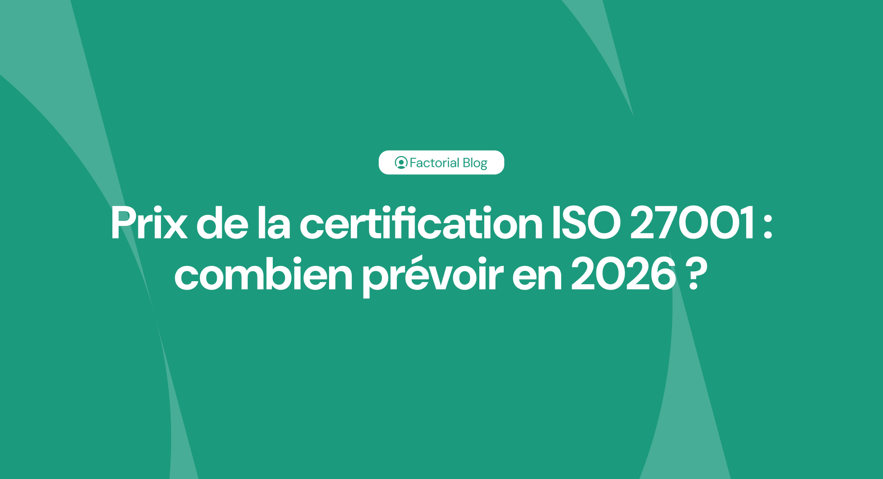 Prix de la certification ISO 27001 combien prévoir en 2026