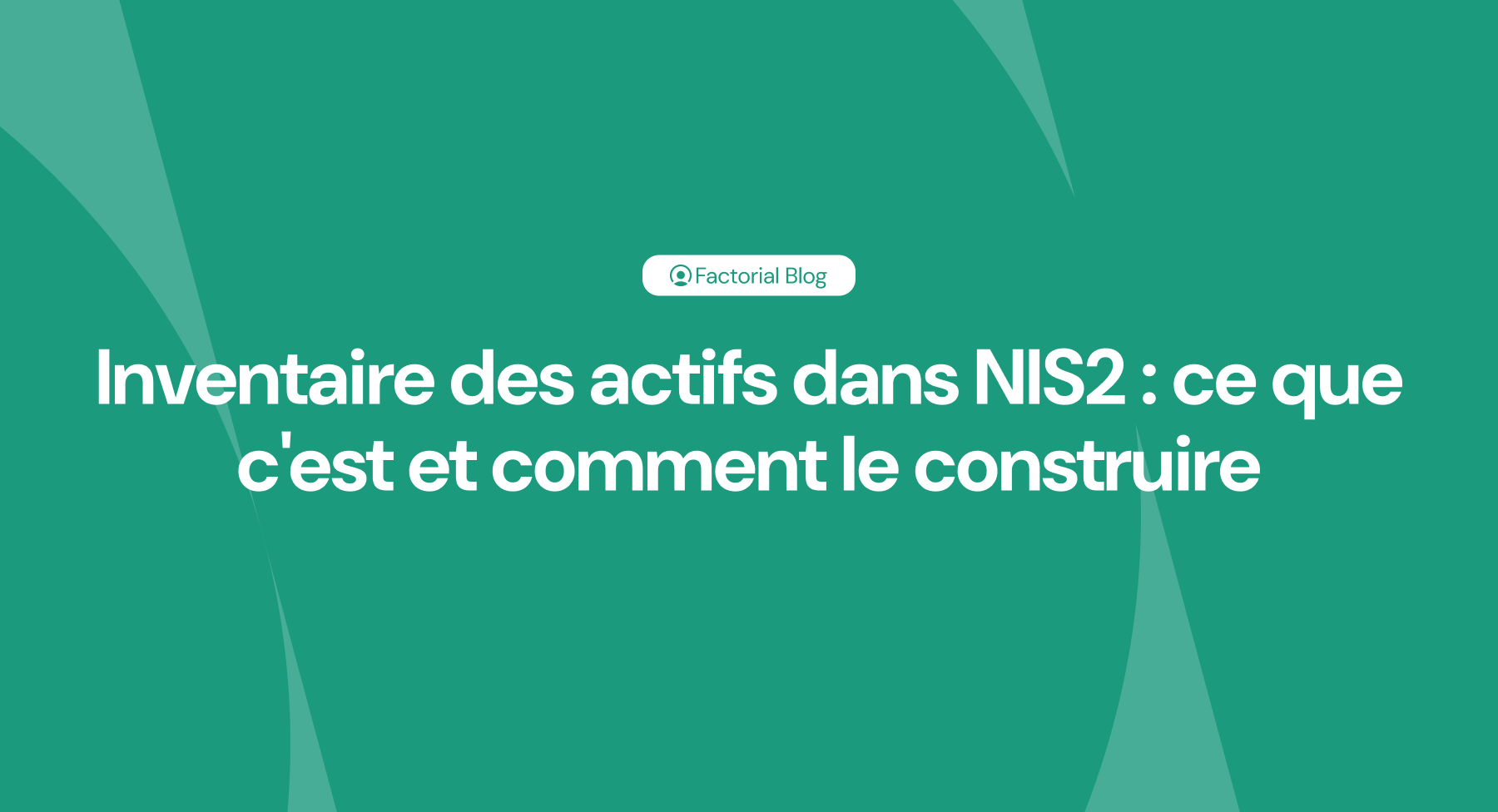 Inventaire des actifs dans NIS2 ce que c'est et comment le construire